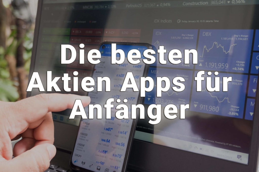 Erfahrungen mit den besten Aktien-Apps für Anfänger in Deutschland und Weltweit.