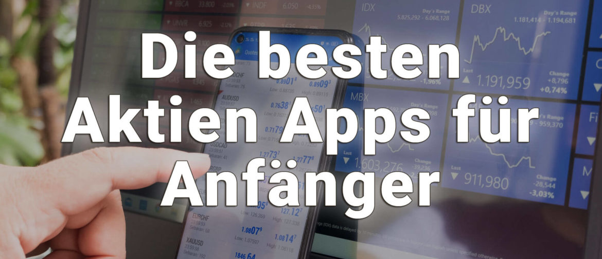 Aktien Apps für Anfänger 2025: Mobiles Trading leicht gemacht